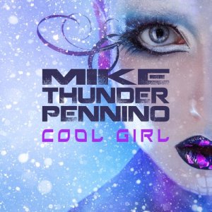 收聽Mike "Thunder" Pennino的Cool Girl (Club Mix)歌詞歌曲