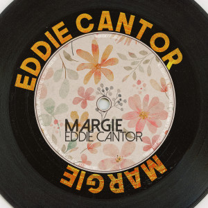 Eddie Cantor的專輯Margie (Remastered 2014)