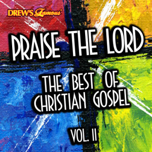 The Hit Crew的專輯Praise the Lord: The Best of Christian Gospel, Vol. 11