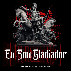 收聽Bronks的Eu sou Gladiador (Explicit)歌詞歌曲