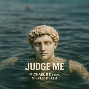 Album Judge Me (feat. Silver Bella) from Michael B DJ