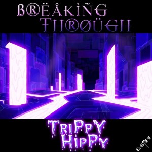 Album Breaking Through oleh Trippy Hippy