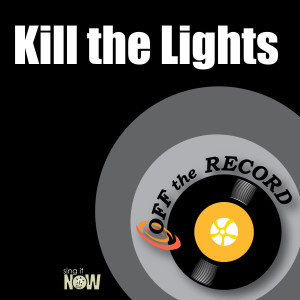 ดาวน์โหลดและฟังเพลง Kill the Lights พร้อมเนื้อเพลงจาก Off The Record