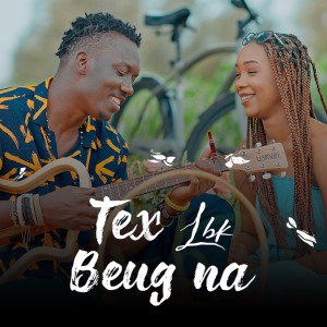 收聽TEX LBK的Beug Na歌詞歌曲