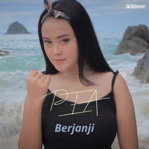 Dengarkan lagu Berjanji nyanyian Pia dengan lirik