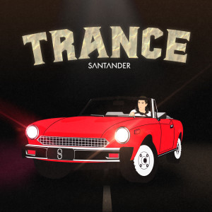 收聽Santander的Trance歌詞歌曲