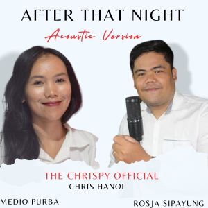 Listen to After That Night (Acoustic Version) song with lyrics from The Chrispy Official