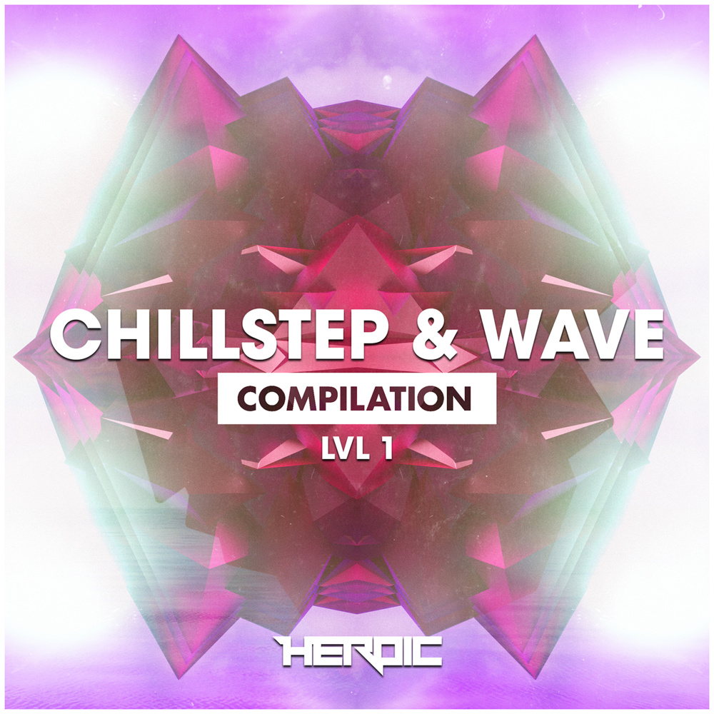 Chillstep & Wave (LVL1) (Continuous Mix)