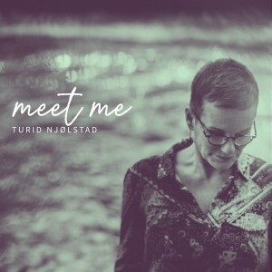 ดาวน์โหลดและฟังเพลง Meet Me พร้อมเนื้อเพลงจาก Turid Njølstad