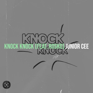 Listen to Knock Knock song with lyrics from Junior cee