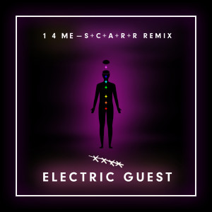 Electric Guest的專輯1 4 Me (S+C+A+R+R Remix)