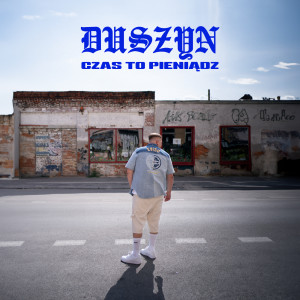 Duszyn的專輯CZAS TO PIENIĄDZ (Explicit)