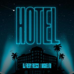收聽DJ Fredy Fresco的HOTEL歌詞歌曲