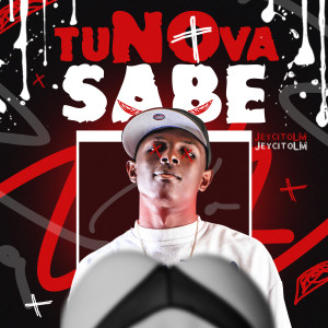 收聽JeycitoLM的TU NO VA SABE歌詞歌曲