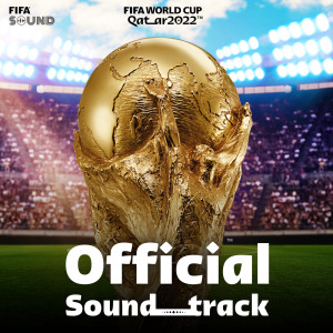 ดาวน์โหลดและฟังเพลง The Official FIFA World Cup Qatar 2022™ Theme พร้อมเนื้อเพลงจาก FIFA Sound