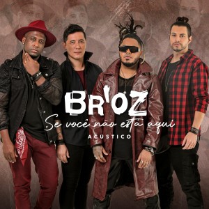 Br'Oz的專輯Se Você Não Está Aqui (Acústico)