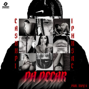 收聽Cashhpi的Pa Pecar (Explicit)歌詞歌曲