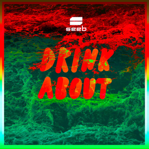 Seeb的專輯Drink About (Simon Field Remix) (Explicit)