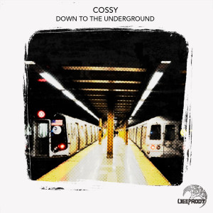 Dengarkan lagu Down To The Underground nyanyian Cossy dengan lirik