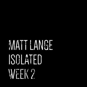 Matt Lange的專輯Isolated: Week 2