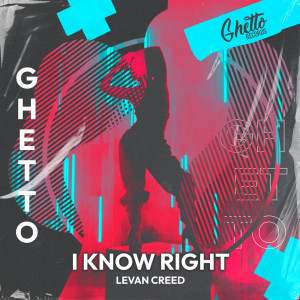 LEVAN CREED的專輯I KNOW RIGHT (Explicit)