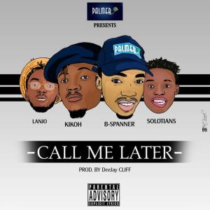 收听B-Spanner的Call me later (Explicit)歌词歌曲