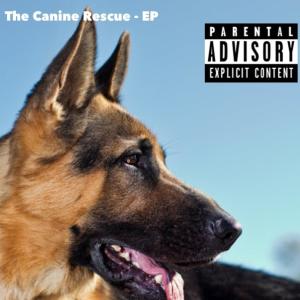 อัลบัม The Canine Rescue (Explicit) (Explicit) ศิลปิน K-9 Unit Posse