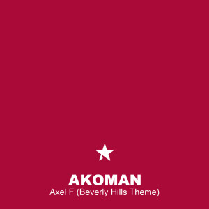Listen to Axel F (Beverly Hills Theme) (Big Room Edit Mix) song with lyrics from Akoman