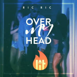 Listen to Over My Head song with lyrics from Ric Ric