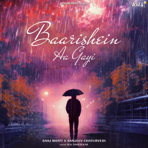 Album Baarishein Aa Gayi from Saaj Bhatt
