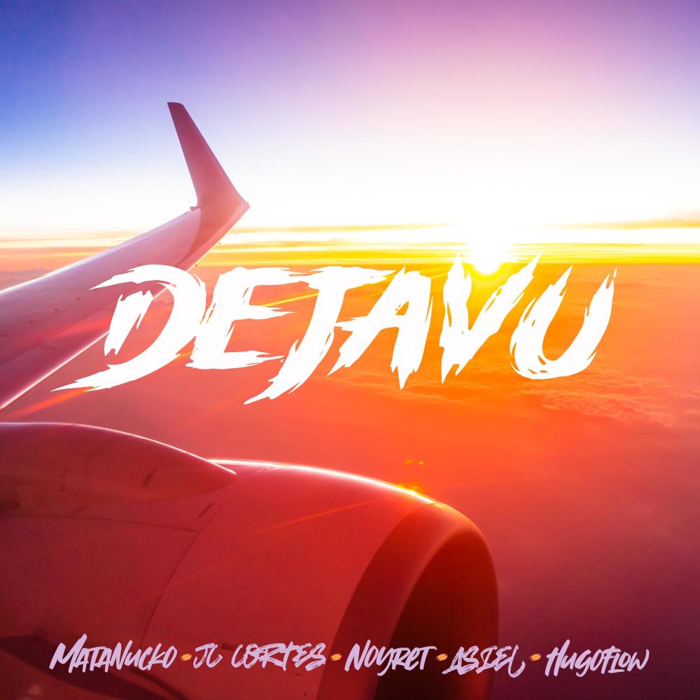 Dejavu (feat. JC cortes, Noyret, Asiel & Hugo flow) (Explicit)