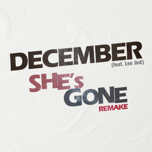 December（韓國）的專輯She's Gone (Remake)