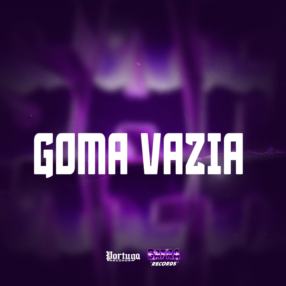 GOMA VAZIA (Explicit)