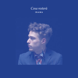 ดาวน์โหลดและฟังเพลง Cosa resterà (Sanremo 2016) พร้อมเนื้อเพลงจาก Irama