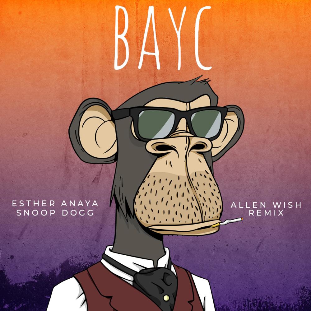 BAYC (Allen Wish Remix|Explicit)