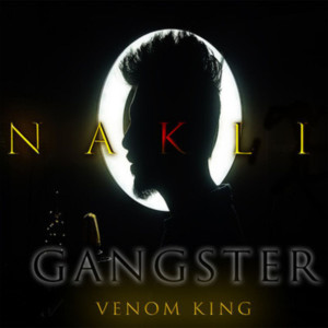 收听Venom King的Nakli Gangster (Explicit)歌词歌曲