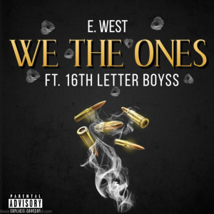 Listen to We the Ones (Explicit) song with lyrics from E. West