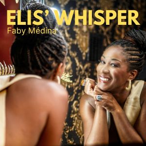 Listen to Elis' Whisper song with lyrics from Faby Médina