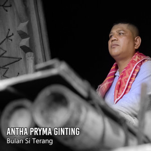 Listen to Bulan Si Terang song with lyrics from Antha Pryma Ginting