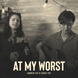 收聽Andrew Foy的At My Worst歌詞歌曲