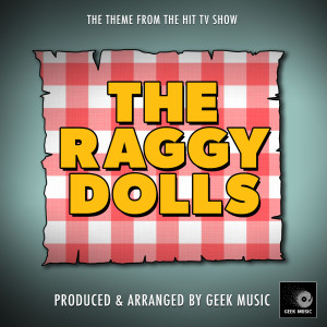 Geek Music的專輯The Raggy Dolls Main Theme (From "The Raggy Dolls")