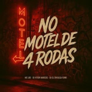 收聽Mc LBe的NO MOTEL DE 4 RODAS (Explicit)歌詞歌曲