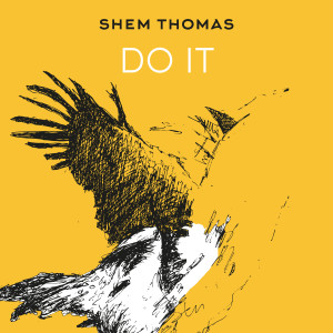 收聽Shem Thomas的Do It歌詞歌曲