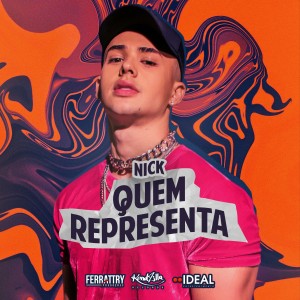Nick的專輯Quem Representa (Explicit)