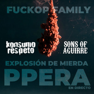 Fuckop Family的專輯Explosión de Mierda PPera (En Directo) (Explicit)