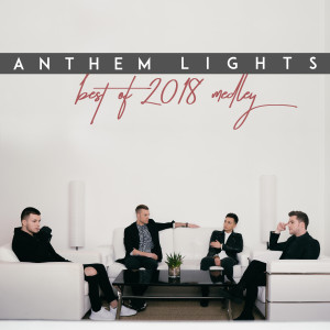 收听Anthem Lights的Best of 2018 Medley: Girls Like You / No Tears Left to Cry / God's Plan / This Is Me / The Middle歌词歌曲