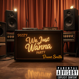 Listen to We Just Wanna Party (Explicit) song with lyrics from Duane Smith