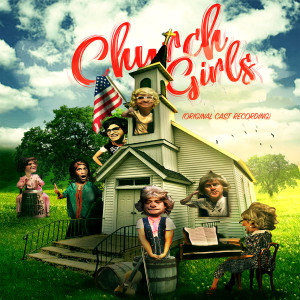 Album Church Girls (Original Cast Recording) oleh Ken Jones