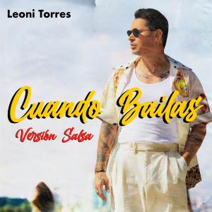 Cuando Bailas (Remix Salsa) dari Leoni Torres