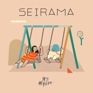 Dengarkan Seirama lagu dari Ify Alyssa dengan lirik